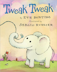 Title: Tweak Tweak, Author: Eve Bunting