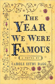 Title: The Year We Were Famous, Author: Carole Estby Dagg