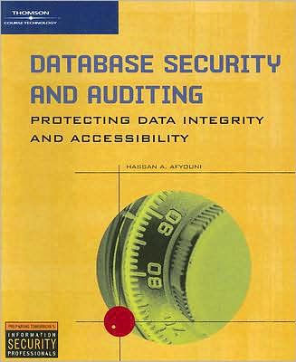 Database Security and Auditing: Protecting Data Integrity and Accessibility / Edition 1