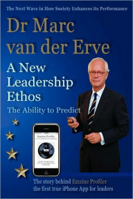 Title: A New Leadership Ethos - The Ability To Predict, Author: Marc Van Der Erve