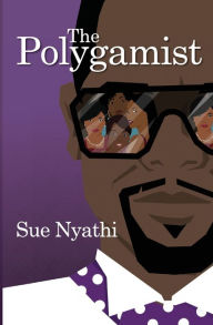 Title: The Polygamist, Author: Sue Nyathi