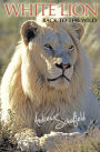 White Lion: Back to the Wild