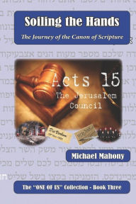 Title: Soiling the Hands: The Journey of the Canon of Scripture, Author: Frank Nunan