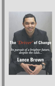 Title: The 'Driver' of Change, Author: Lance Brown