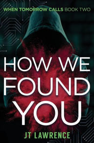 Title: How We Found You, Author: Jt Lawrence