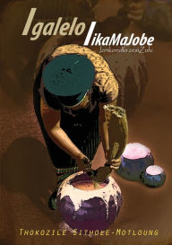 Title: Igalelo likaMaJobe, Author: Thokozile Sithole-Motloung