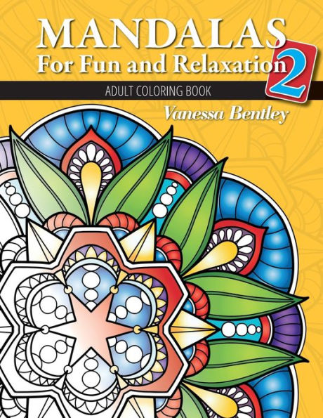 Mandalas for Fun and Relaxation 2: Adult Coloring Book