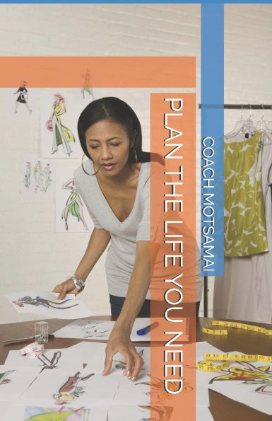 Plan the Life You Need