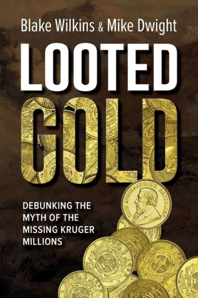 Looted Gold: Debunking the Myth of the Missing Kruger Millions