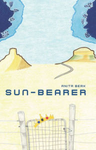 Title: Sun-Bearer, Author: Anita Berk