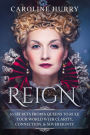 Reign: 16 secrets from 6 Queens to rule your world with clarity, connection & sovereignty