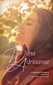 Title: Wilna Adriaanse-omnibus 1, Author: Wilna Adriaanse