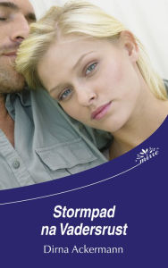 Title: Stormpad na Vadersrust, Author: Dirna Ackermann