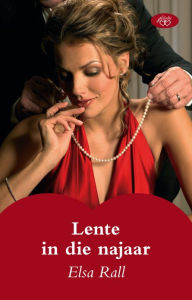 Title: Lente in die najaar, Author: Elsa Rall