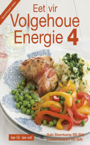 Title: Eet vir volgehoue energie 4: Lae-GI, lae-vet, Author: Gabi Steenkamp