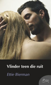 Title: Vlinder teen die ruit, Author: Ettie Bierman