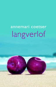 Title: Langverlof, Author: Annemari Coetser