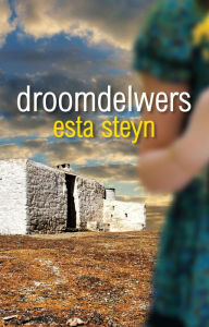 Title: Droomdelwers, Author: Esta Steyn