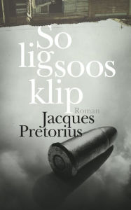 Title: So lig soos klip, Author: Jacques Pretorius