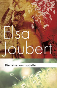 Title: Reise van Isobelle, Author: Elsa Joubert