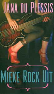 Title: Mieke rock uit, Author: Jana du Plessis