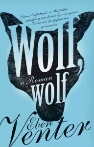 Title: Wolf, wolf, Author: Eben Venter