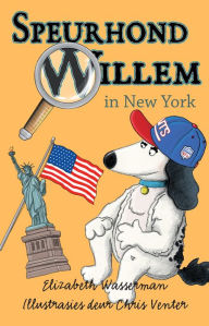 Title: Speurhond Willem in New York, Author: Elizabeth Wasserman