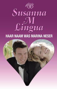 Title: Haar naam was Marina Neser, Author: Susanna M. Lingua