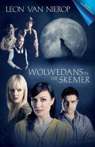 Title: Wolwedans in die skemer, Author: Leon Van Nierop