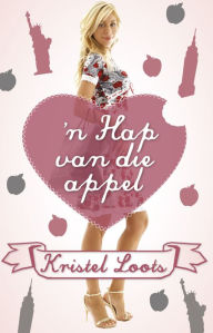 Title: 'n Hap van die appel, Author: Kristel Loots