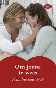 Title: Om joune te wees, Author: Schalkie van Wyk