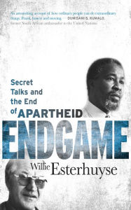 Title: Endgame: Secret Talks and the End of Apartheid, Author: Willie Esterhuyse