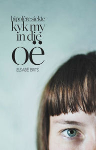 Title: Kyk my in die oë, Author: Elsabé Brits