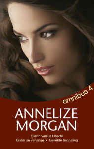 Title: Annelize Morgan Omnibus 4, Author: Annelize Morgan