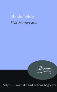 Title: Blinde liefde, Author: Elsa Hamersma