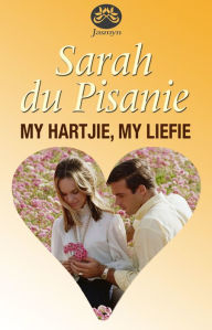 Title: My hartjie, my liefie, Author: Sarah Du Pisanie