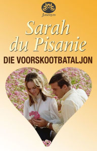 Title: Die voorskootbataljon, Author: Sarah Du Pisanie