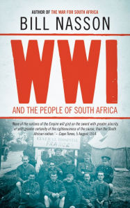 Title: WWI and the People of South Africa, Author: Bill Nasson