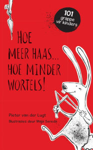 Hoe meer haas . . . hoe minder wortels!