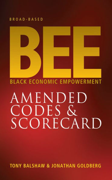 Broad-based Black Economic Empowerment: Amended Codes & Scorecard By ...