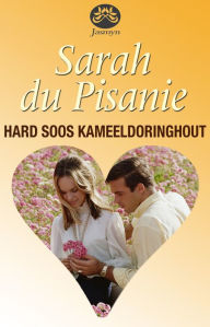Title: Hard soos kameeldoringhout, Author: Sarah du Pisanie