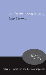 Title: Om 'n reënboog te vang, Author: Ettie Bierman