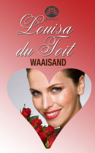 Title: Waaisand, Author: Louisa du Toit