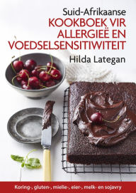 Title: SA kookboek vir allergieë en voedselsensitiwiteit, Author: Hilda Lategan