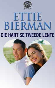 Title: Die hart se tweede lente, Author: Ettie Bierman