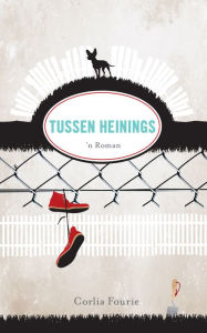 Title: Tussen heinings, Author: Corlia Fourie