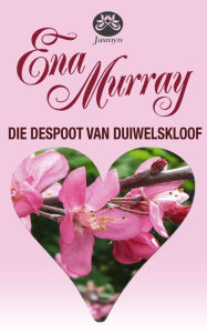 Title: Die despoot van Duiwelskloof, Author: Ena Murray
