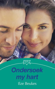 Title: Ondersoek my hart, Author: Ilze Beukes