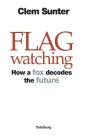 Flagwatching: How a Fox Decodes the Future
