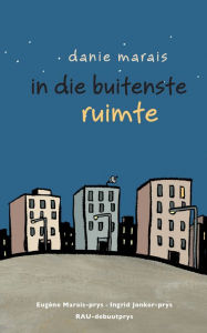 Title: In die buitenste ruimte, Author: Danie Marais